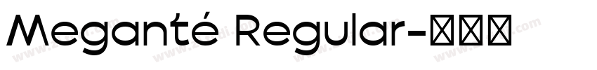 Meganté Regular字体转换 Meganté Regular字体转换